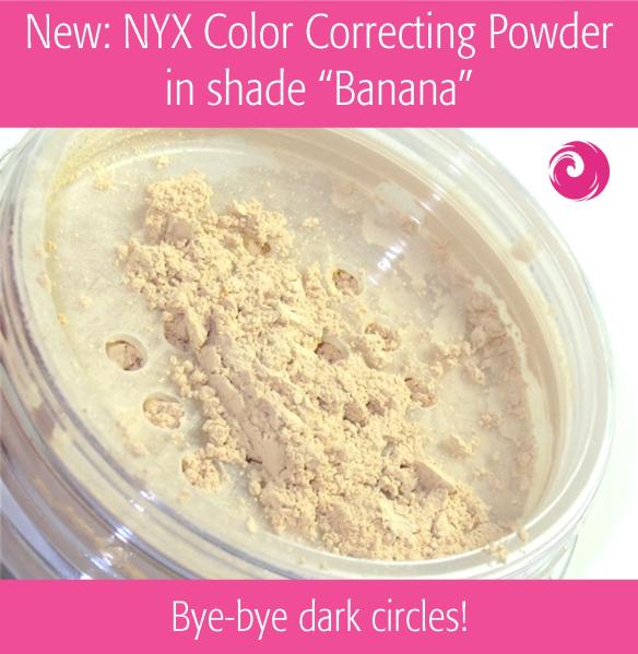 New: NYX Color Correcting Powder in shade “Banana”